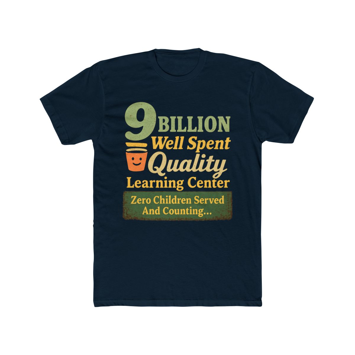 9 Billion Well Spent Roast | Satire Tee, Fiscal Folly Shirt, Cynic Gift - alternate angle 5, merchandise