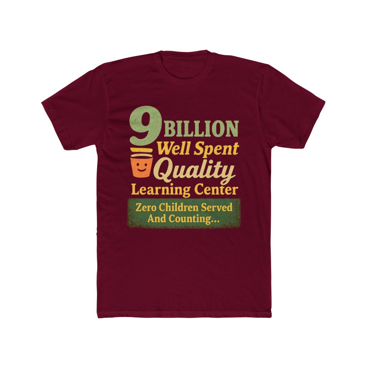 9 Billion Well Spent Roast | Satire Tee, Fiscal Folly Shirt, Cynic Gift - alternate angle 3, merchandise