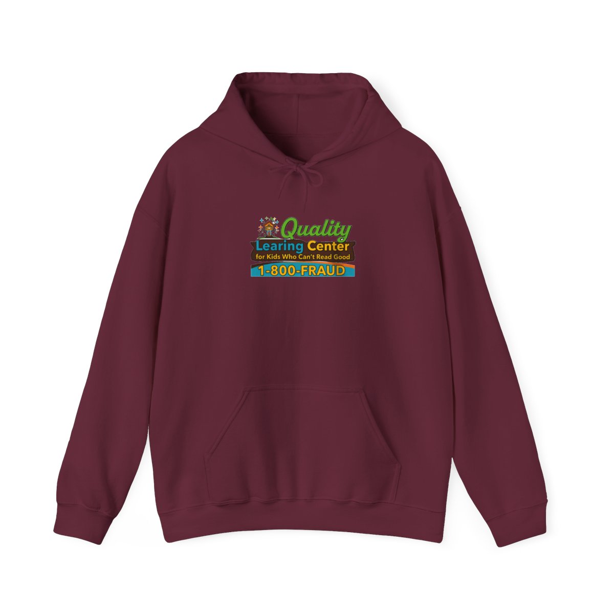 A light grey hooded Hoodie featuring the text "Quality Learing Center for Kids Who Can't Read Good 1-800-FRAUD" in green, brown, and blue. The Hoodie has a drawstring hood and a front pocket - alternate angle 3, merchandise