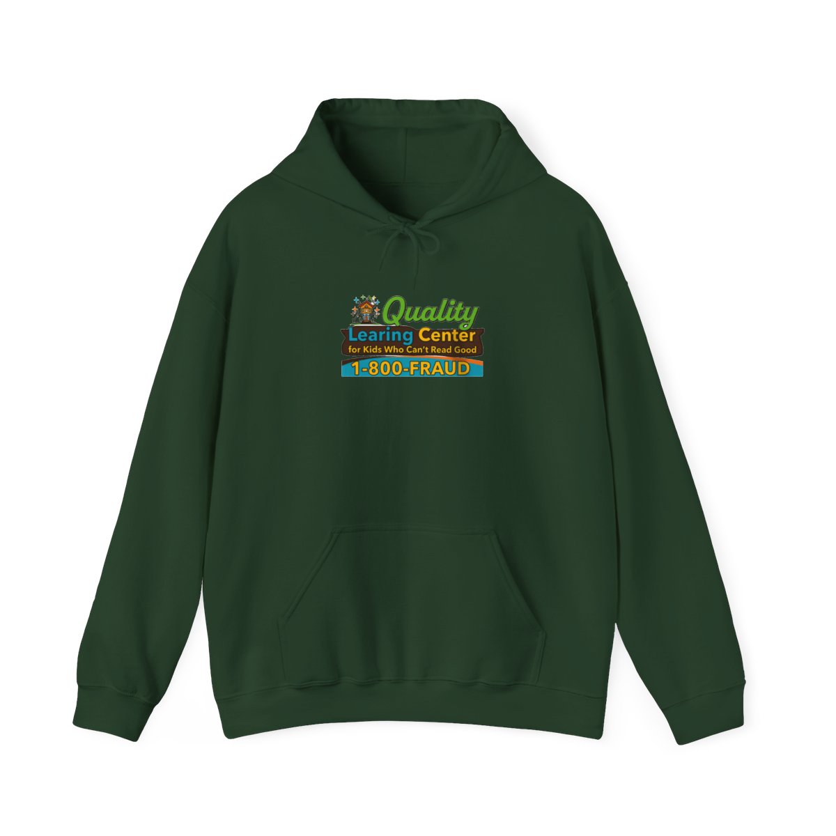 A light grey hooded Hoodie featuring the text "Quality Learing Center for Kids Who Can't Read Good 1-800-FRAUD" in green, brown, and blue. The Hoodie has a drawstring hood and a front pocket - alternate angle 5, merchandise